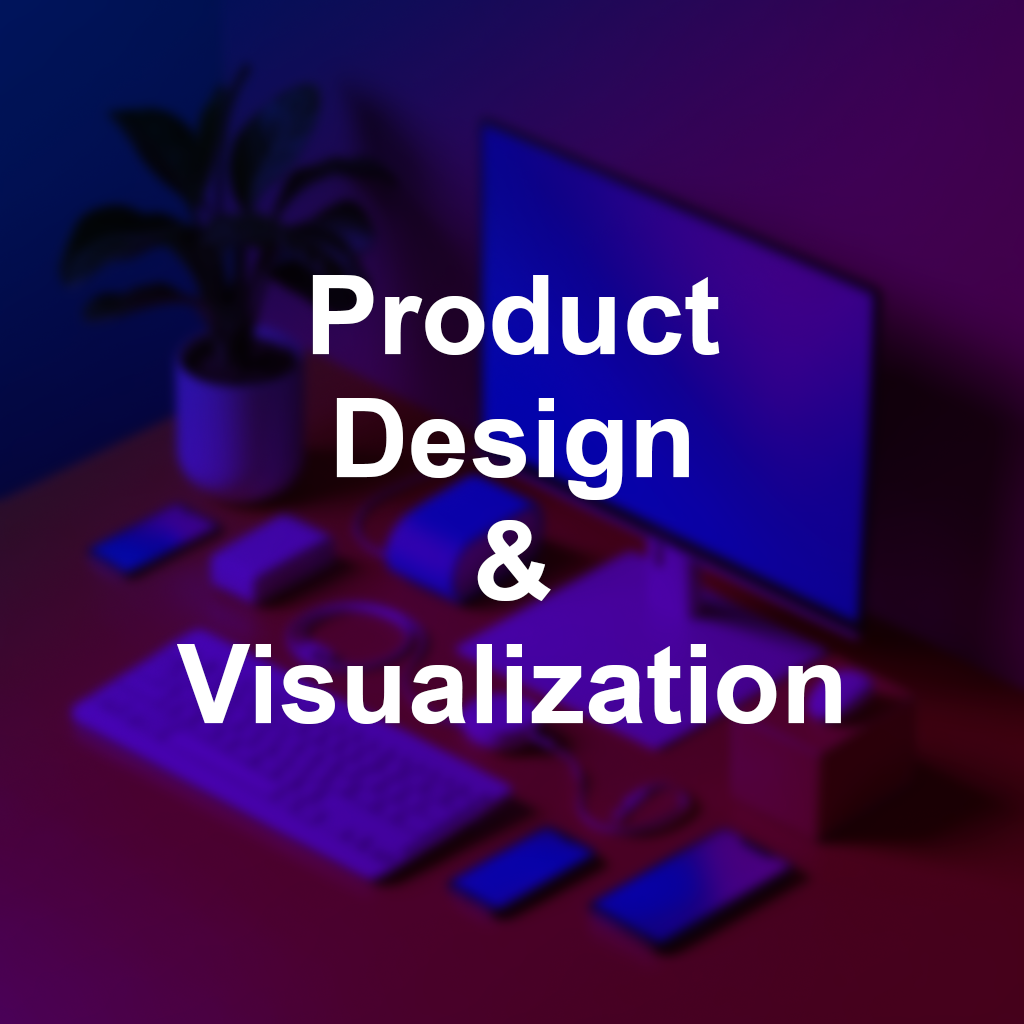 Product Design & Visualization, hover to see the details