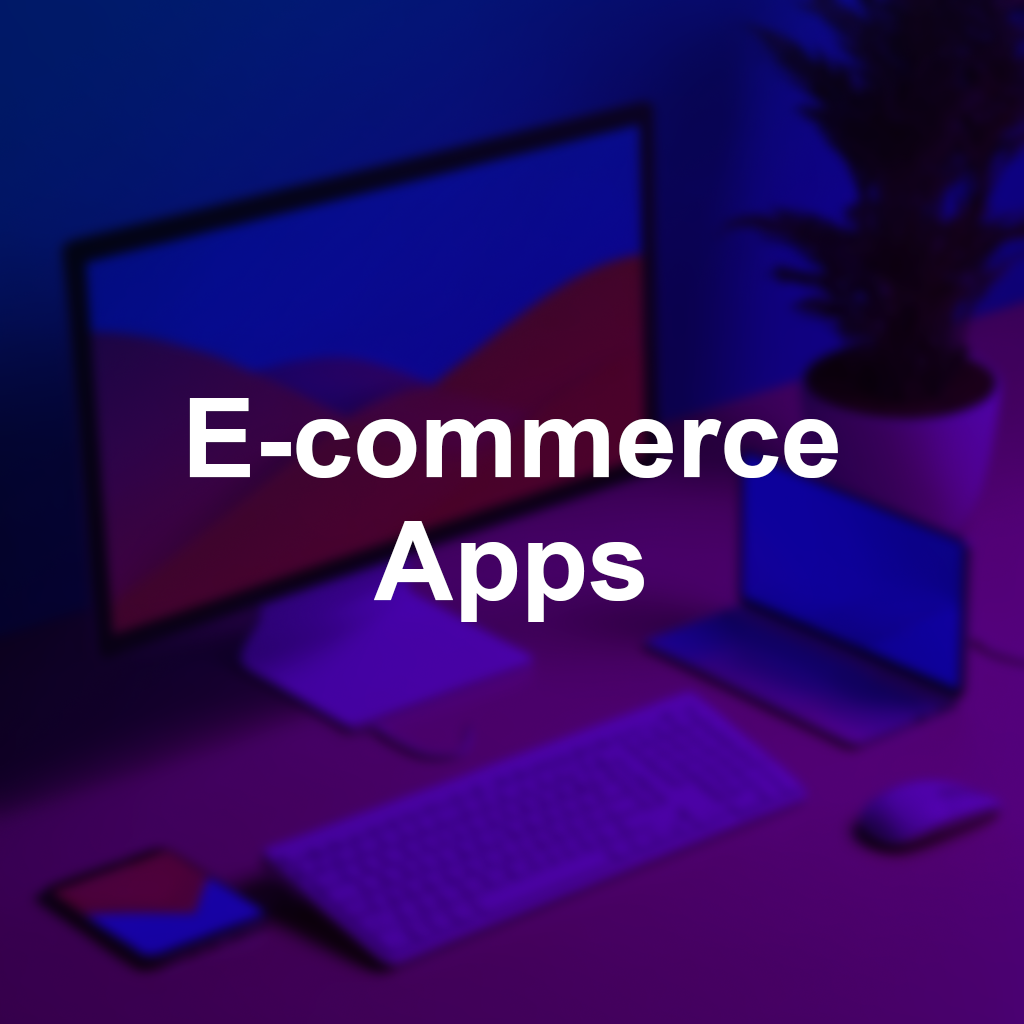 E-commerce Apps, hover to see the details