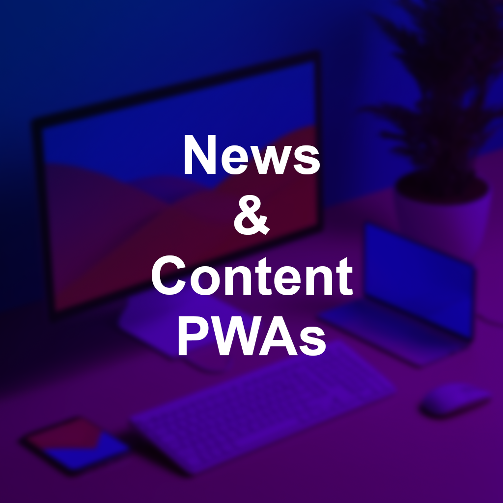 News & Content PWAs, hover to see the details